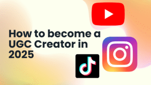 How to become a UGC Creator